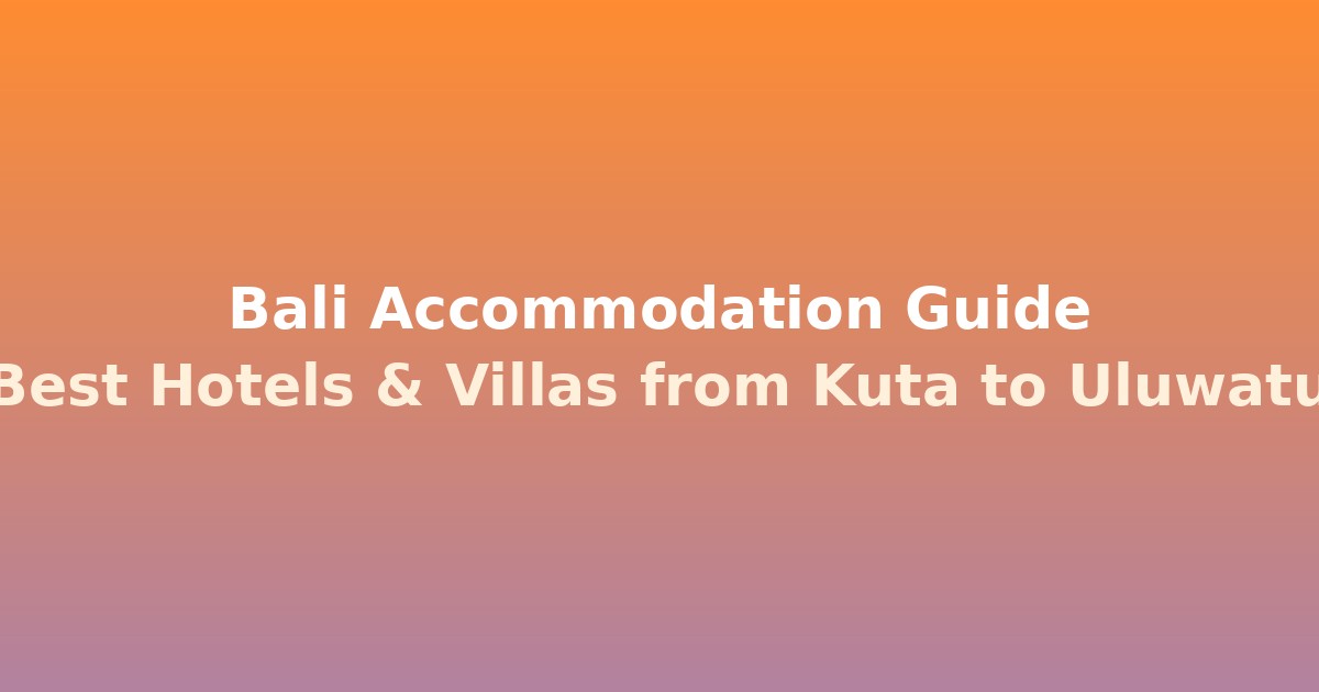 Bali Accommodation Guide